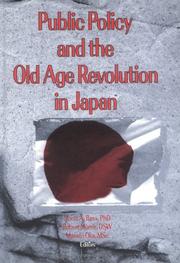 Cover of: Public policy and the old age revolution in Japan by Scott A. Bass, Robert Morris, Masato Oka