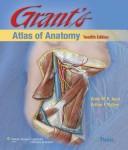 Cover of: Grant's atlas of anatomy