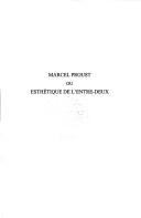 Cover of: Marcel Proust ou Esthétique de l'entre-deux by Pedro Kadivar