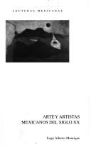 Cover of: Arte y artistas mexicanos del siglo XX