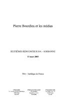 Cover of: Pierre Bourdieu et les médias: huitièmes rencontres INA/Sorbonne, 15 mars 2001.