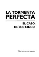 Cover of: La tormenta perfecta: el caso de los cinco