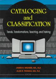 Cover of: Cataloging and classification: trends, transformations, teaching, and training