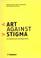 Cover of: Art against stigma: a historical perspective