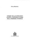 Cover of: Viterbo nel Quattrocento: politica, istituzioni, poteri nella periferia pontificia