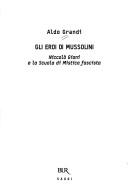 Cover of: Gli eroi di Mussolini: Niccolò Giani e la Scuola di mistica fascista