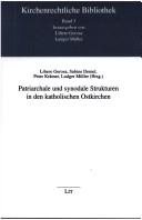 Cover of: Patriarchale und synodale Strukturen in den katholischen Ostkirchen