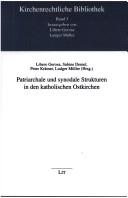Cover of: Patriarchale und synodale Strukturen in den katholischen Ostkirchen