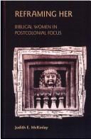 Cover of: Reframing her: biblical women in postcolonial focus