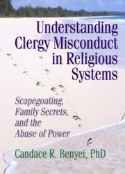 Cover of: Understanding clergy misconduct in religious systems by Candace Reed Benyei