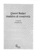 Cover of: Gianni Rodari, maestro di creatività by a cura di Gerardo Leo.