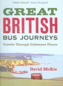 Cover of: Great British bus journeys: travels through unfamous places