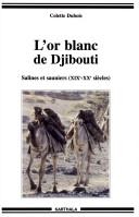 Cover of: L' or blanc de Djibouti: salines et sauniers, XIXe-XXe siècles