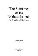 Cover of: The surnames of the Maltese islands: an etymological dictionary : [the origin and meaning of over 1100 entries]