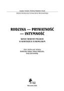 Cover of: Rodzina - prywatnosc - intymnosc: dzieje rodziny polskiej w kontekscie europejskim: zbior studiow