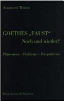 Cover of: Goethes "Faust": noch und wieder?: ph*anomene - probleme - perspektiven