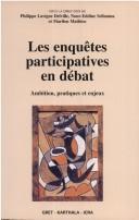 Cover of: Les enquêtes participatives en débat by sous la direction de Philippe Lavigne Delville, Nour-Eddine Sellamna et Marilou Mathieu.