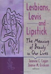 Cover of: Lesbians, levis, and lipstick: the meaning of beauty in our lives