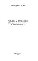 Cover of: Promesa y desolación: el compromiso en los escritores de la Generación del 27