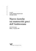 Cover of: Nuove ricerche sui manoscritti greci dell'Ambrosiana: atti del Convegno, Milano, 5-6 giugno 2003