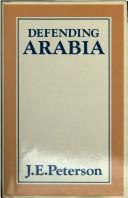 Cover of: Defending Arabia by J.E Peterson