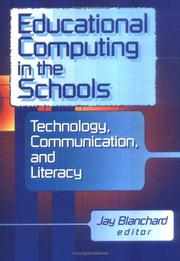 Cover of: Educational Computing in the Schools: Technology, Communication, and Literacy