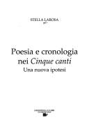 Cover of: Poesia e cronologia nei Cinque canti by Stella Larosa