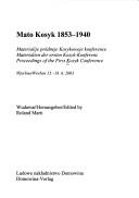 Mato Kosyk 1853-1940 by Kosyk Conference (1st 2003 Werben, Germany)