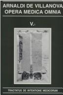 Cover of: Arnaldi de Villanova opera medica omnia: v.1 : tractatus de intentione medicorum