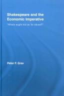 Cover of: Shakespeare and the Economic Imperative by Peter Grav