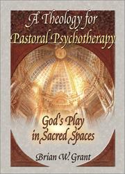 Cover of: A Theology for Pastoral Psychotherapy: God's Play in Sacred Spaces