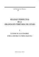 Cover of: Realidad y perspectivas de la organización territorial del Estado by José María Souvirón Morenilla, José María Souvirón Morenilla