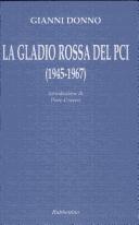 Cover of: La gladio rossa del PCI, 1945-1967 by Gianni C. Donno