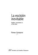 Cover of: La escisión inevitable by Romeo Grompone