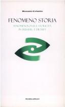 Cover of: Fenomeno storia: fenomenologia e storicità in Husserl e Dilthey