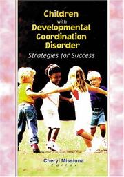 Cover of: Children With Developmental Coordination Disorder by Cheryl, Ph.D. Missiuna