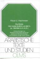 Die Briefe Abū Isḥāq Ibrāhīm al-Ṣābi's (st. 384/994 A.H./A/D/) by Klaus U. Hachmeier