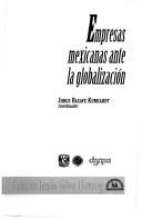 Cover of: Empresas mexicanas ante la globalización