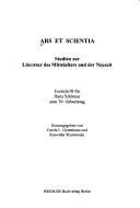 Cover of: Ars et scientia: Studien zur Literatur des Mittelalters und der Neuzeit : Festschrift für Hans Szklenar zum 70. Geburtstag