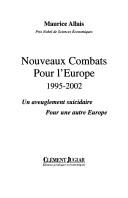 Cover of: Nouveaux combats pour l'Europe, 1995-2002: un aveuglement suicidaire, pour une autre Europe