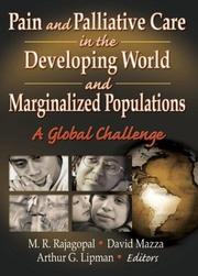 Cover of: Pain and Palliative Care in the Developing World and Marginalized Populations: A Global Challenge