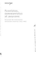 Cover of: Fascistes, communistes et paysans: sociologie des mobilisations identitaires roumaines (1921-1989)
