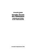 Cover of: Novalis Poesie des Nihilismus:  Asthetik und Politik in der Fr uhromantik by Alexander Stulpe, Alexander Stulpe