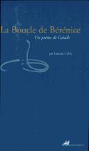 Cover of: La boucle de Bérénice: un poème de Catulle/ établi et traduit du latin avec un essai d'interprétation