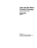 Cover of: Jobs and the Metro Toronto economy: symposium proceedings, Urban Studies Programme, York University, April, 1981