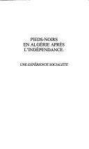 Cover of: Pieds-Noirs en Algérie après l'indépendance: Une expérience socialiste
