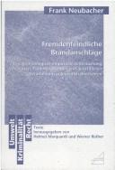 Cover of: Fremdenfeindliche Brandanschläge: eine kriminologisch-empirische Untersuchung von Tätern, Tathintergründen und gerichtlicher Verarbeitung in Jugendstrafverfahren