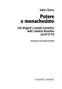 Cover of: Potere e monachesimo by Adele Cilento