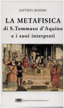 La metafisica di S. Tommaso d'Aquino e i suoi interpreti by Battista Mondin