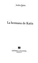 Cover of: La hermana de Katia by Andrés Barba